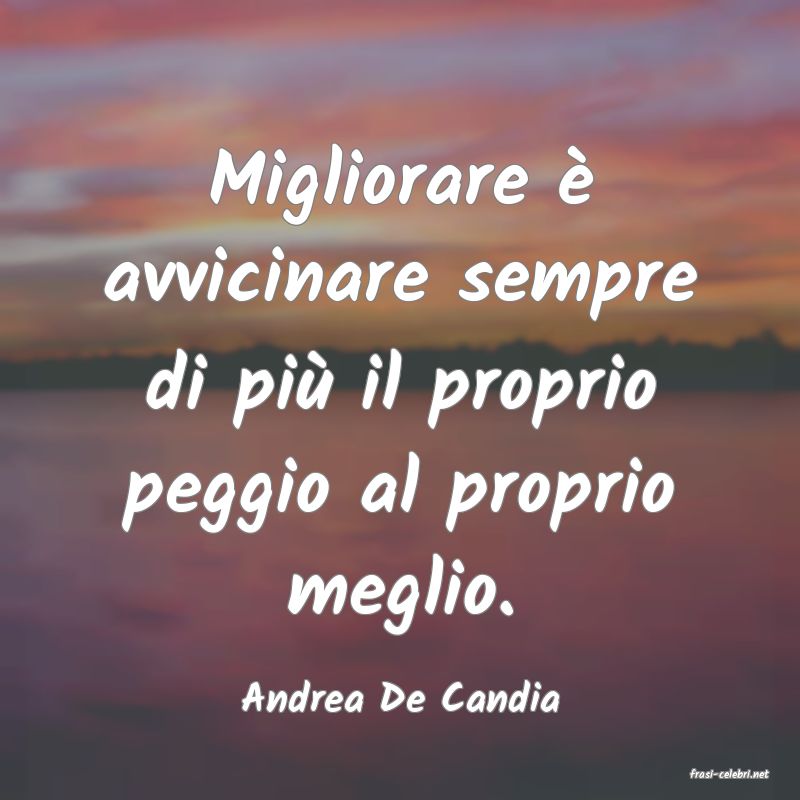 frasi di  Andrea De Candia
