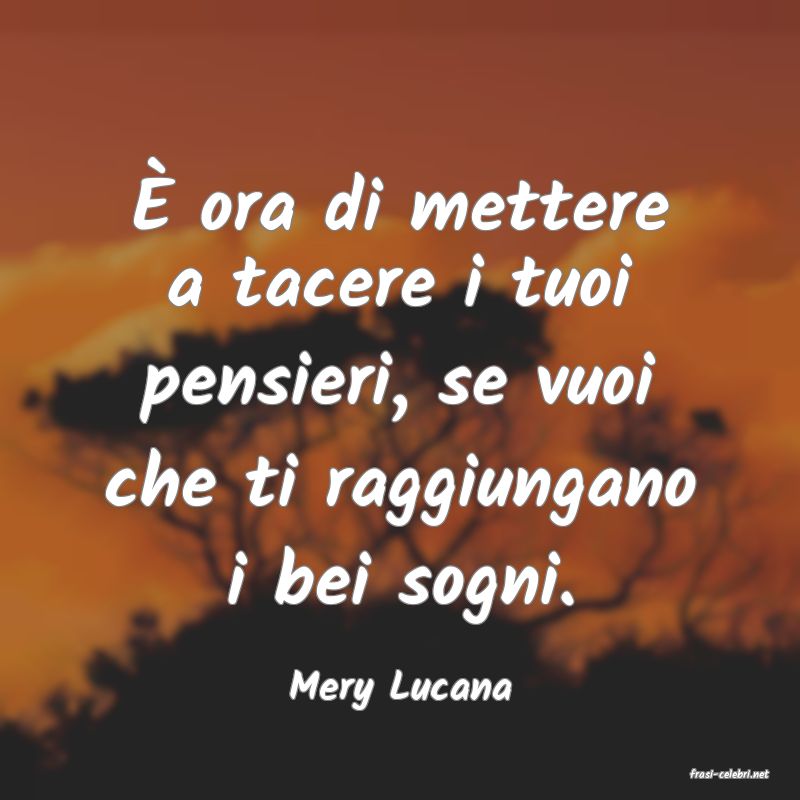 frasi di  Mery Lucana
