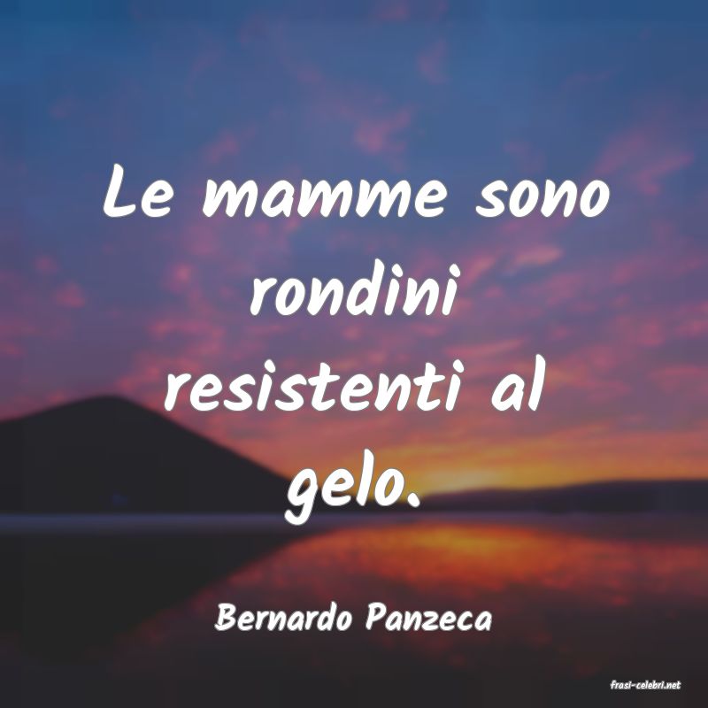 frasi di  Bernardo Panzeca
