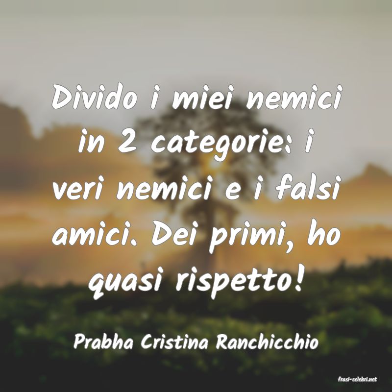 frasi di  Prabha Cristina Ranchicchio
