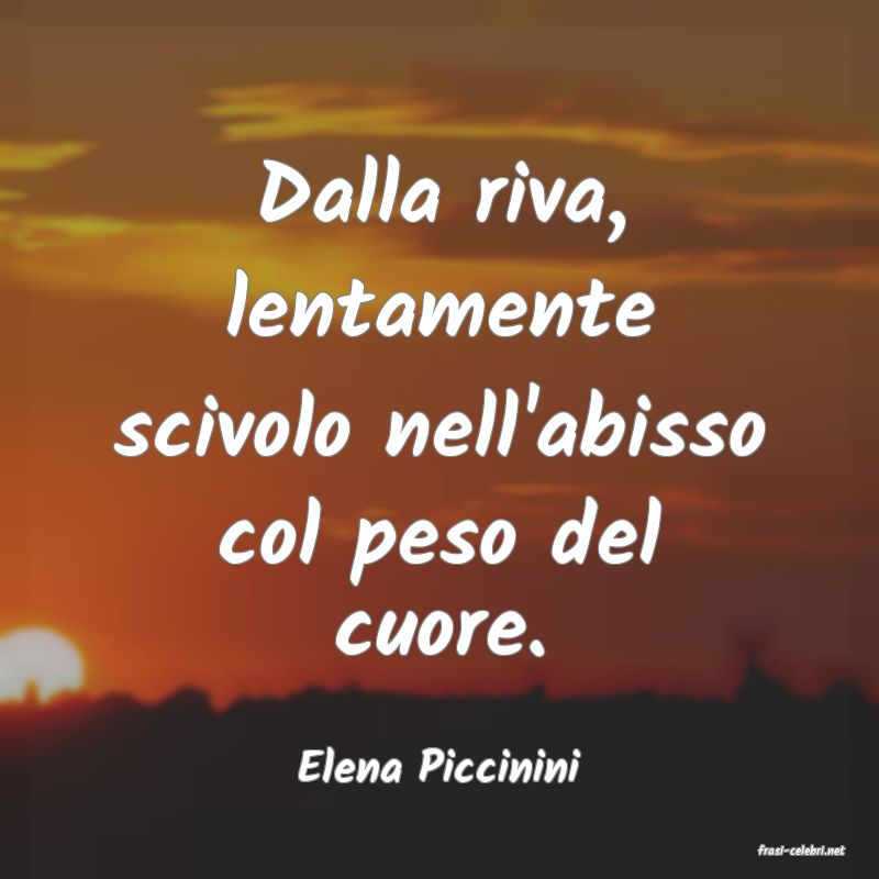 frasi di  Elena Piccinini
