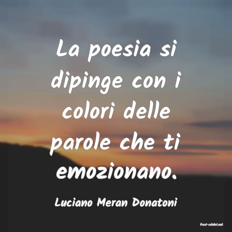 frasi di  Luciano Meran Donatoni
