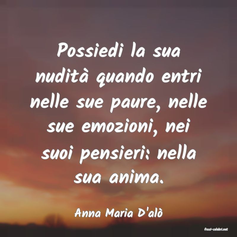 frasi di Anna Maria D'al