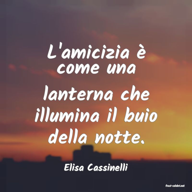 frasi di  Elisa Cassinelli
