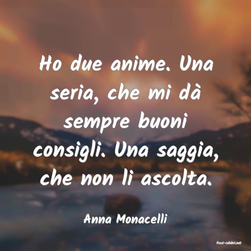frasi di  Anna Monacelli
