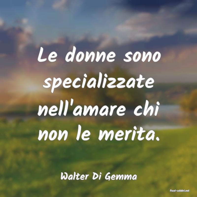 frasi di Walter Di Gemma