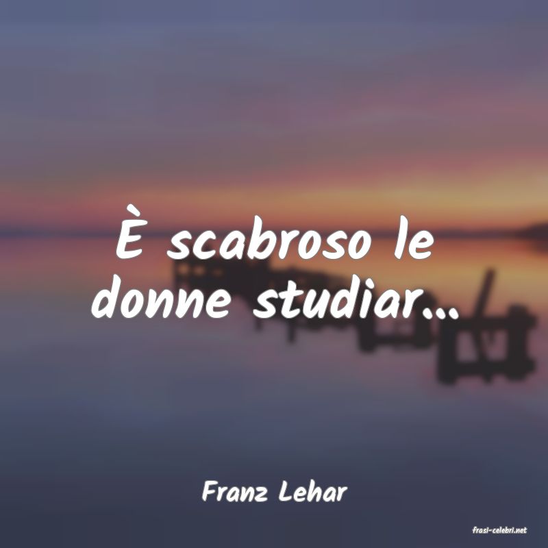 frasi di Franz Lehar