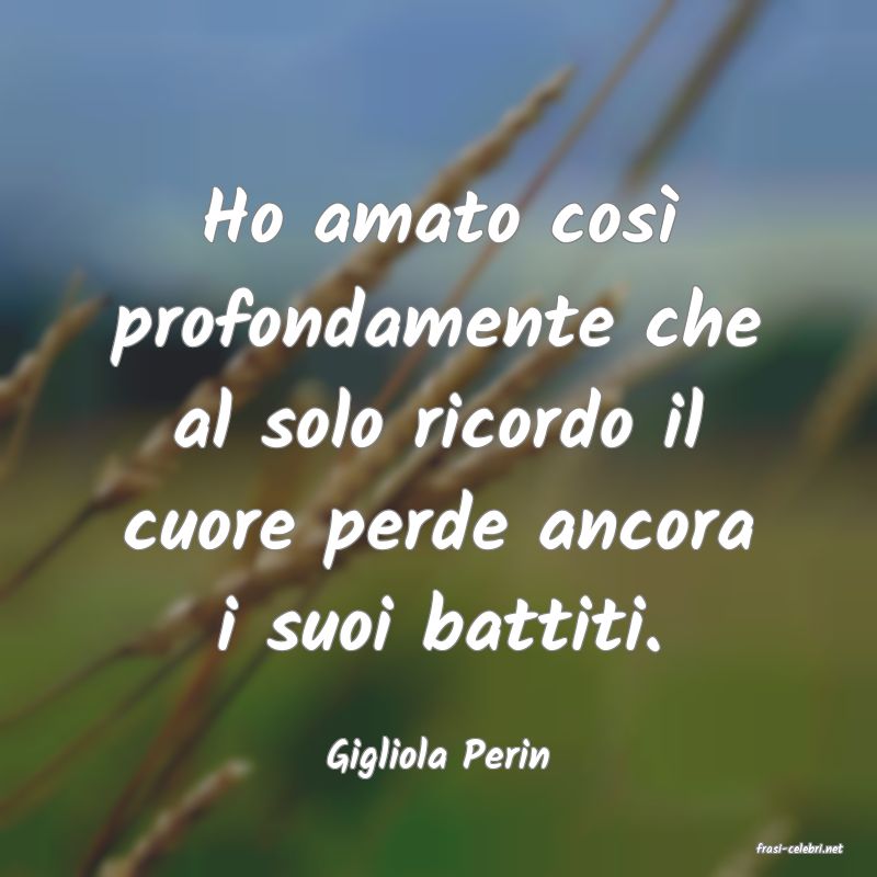 frasi di  Gigliola Perin
