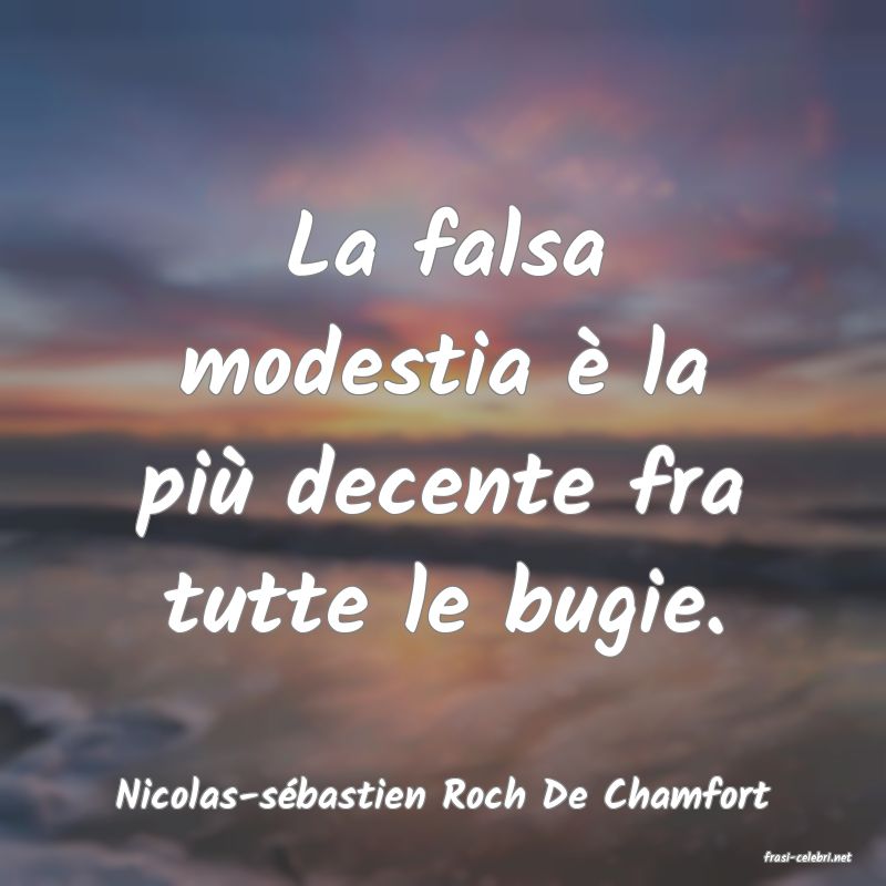 frasi di Nicolas-s�bastien Roch De Chamfort