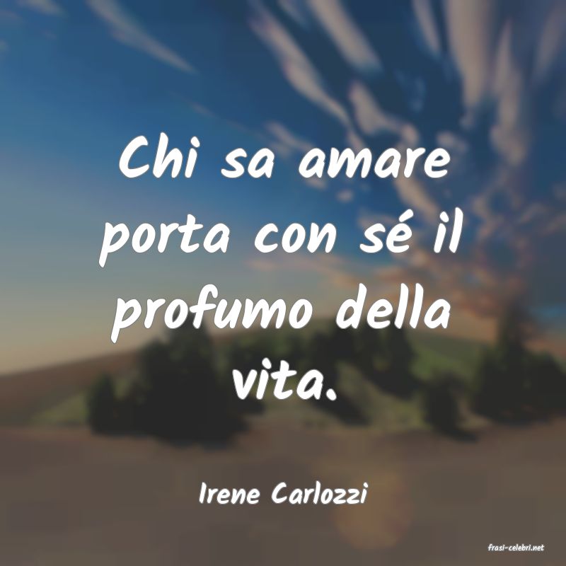 frasi di  Irene Carlozzi
