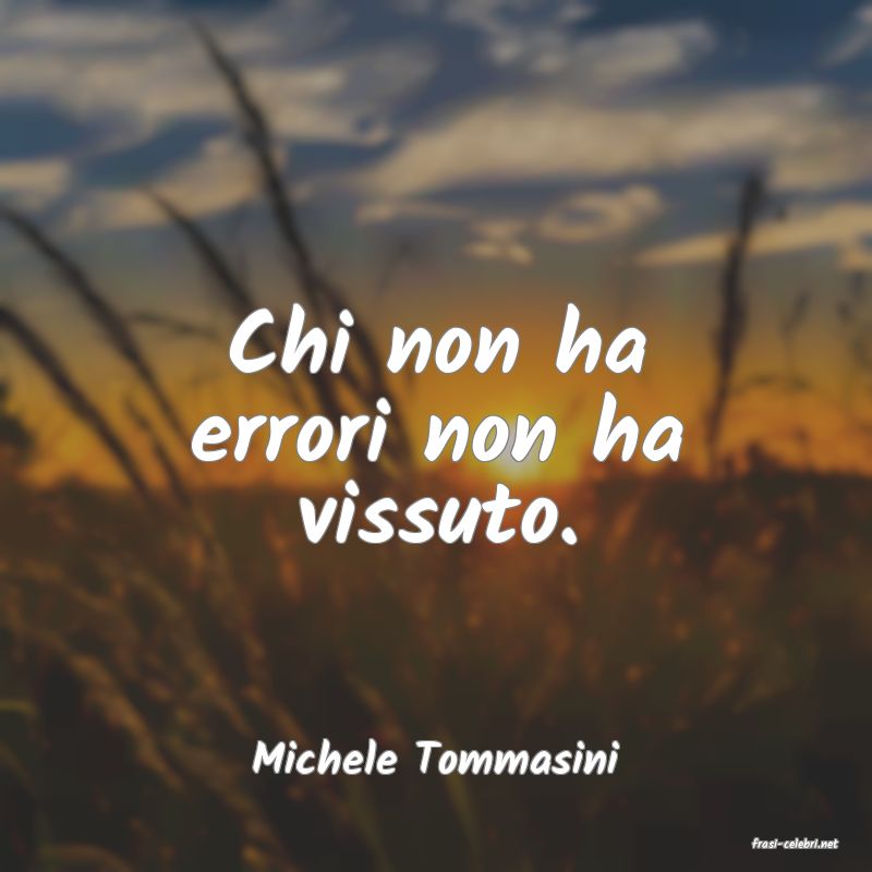 frasi di  Michele Tommasini
