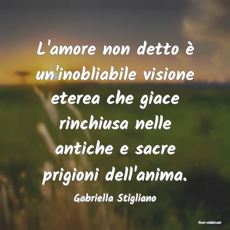 frasi di  Gabriella Stigliano
