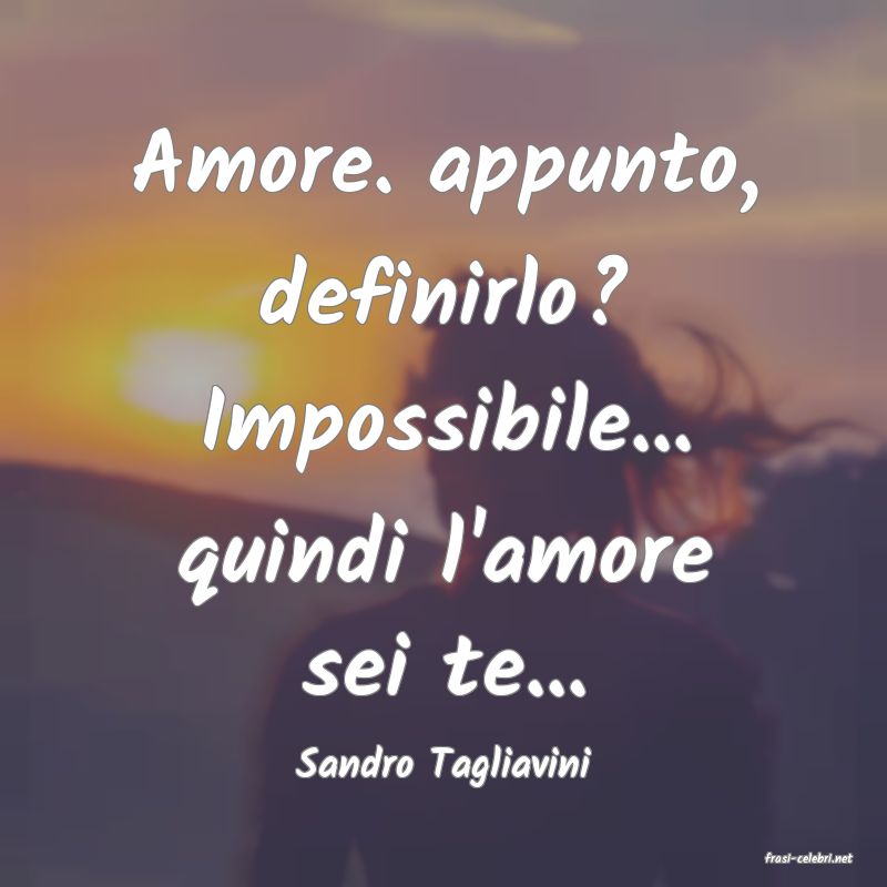 frasi di  Sandro Tagliavini
