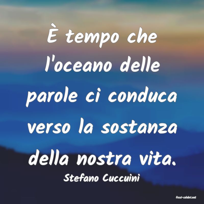 frasi di  Stefano Cuccuini
