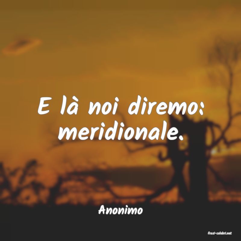 frasi di  Anonimo
