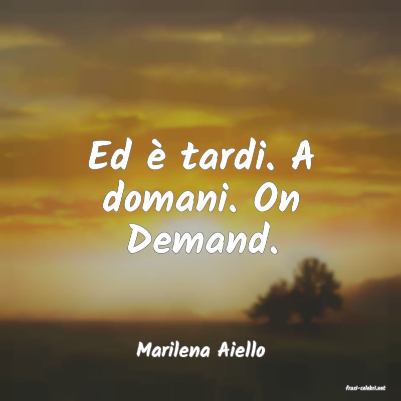 frasi di  Marilena Aiello
