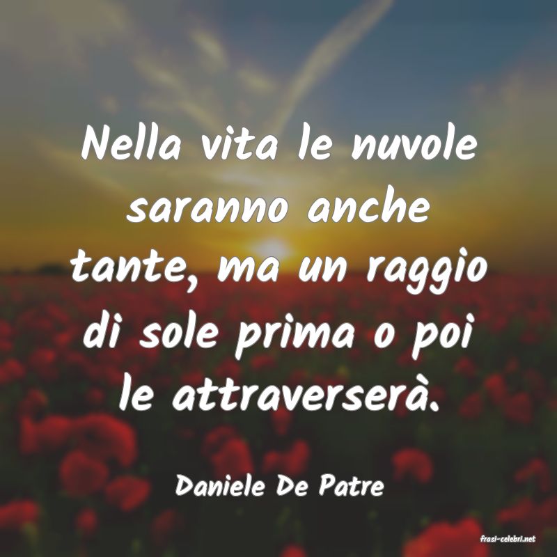 frasi di  Daniele De Patre
