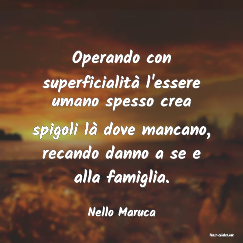 frasi di  Nello Maruca
