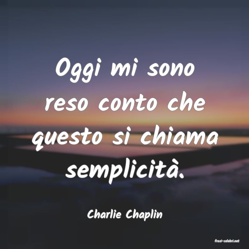 frasi di  Charlie Chaplin
