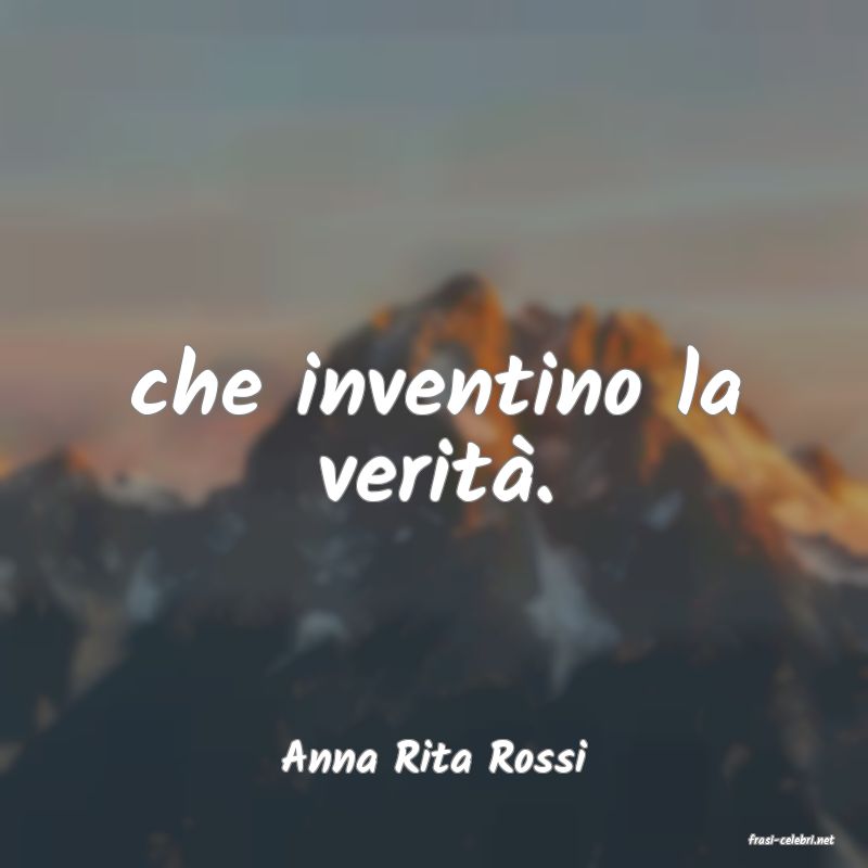 frasi di  Anna Rita Rossi
