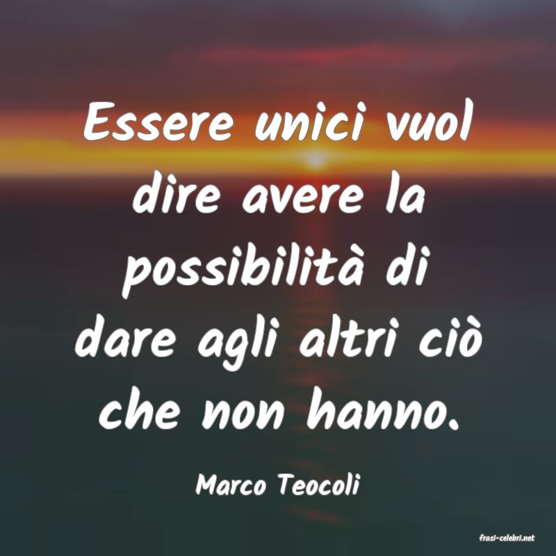 frasi di  Marco Teocoli
