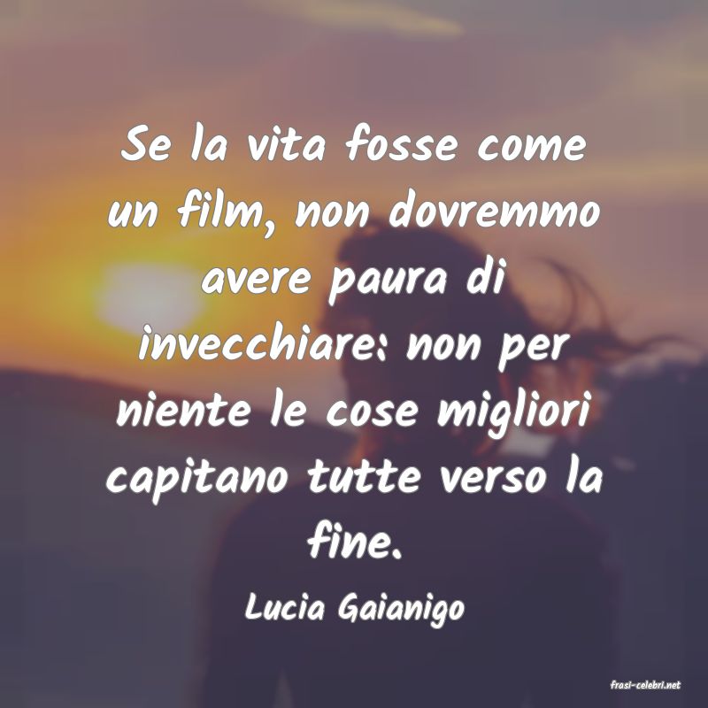 frasi di  Lucia Gaianigo
