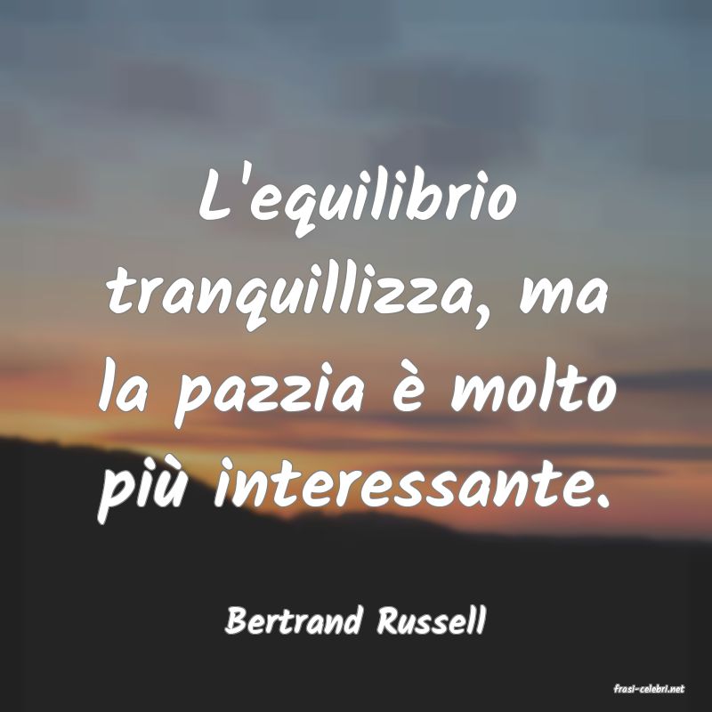frasi di  Bertrand Russell
