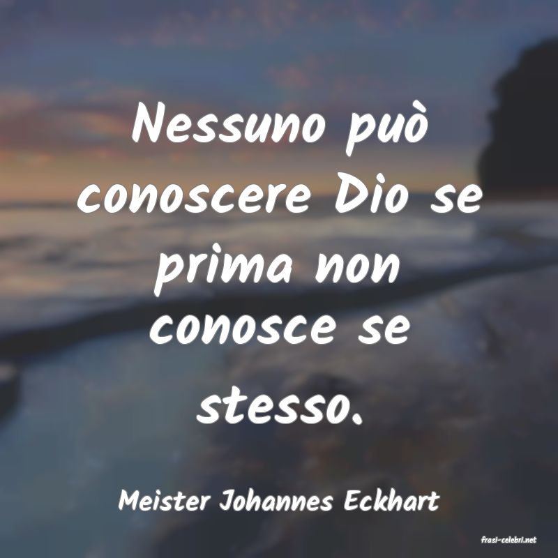frasi di Meister Johannes Eckhart