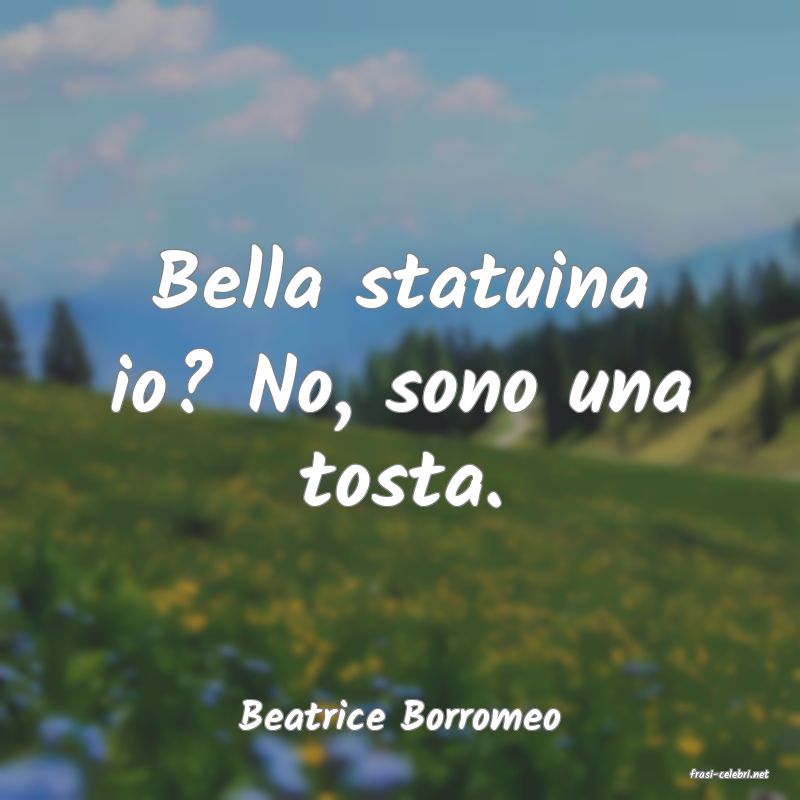 frasi di Beatrice Borromeo