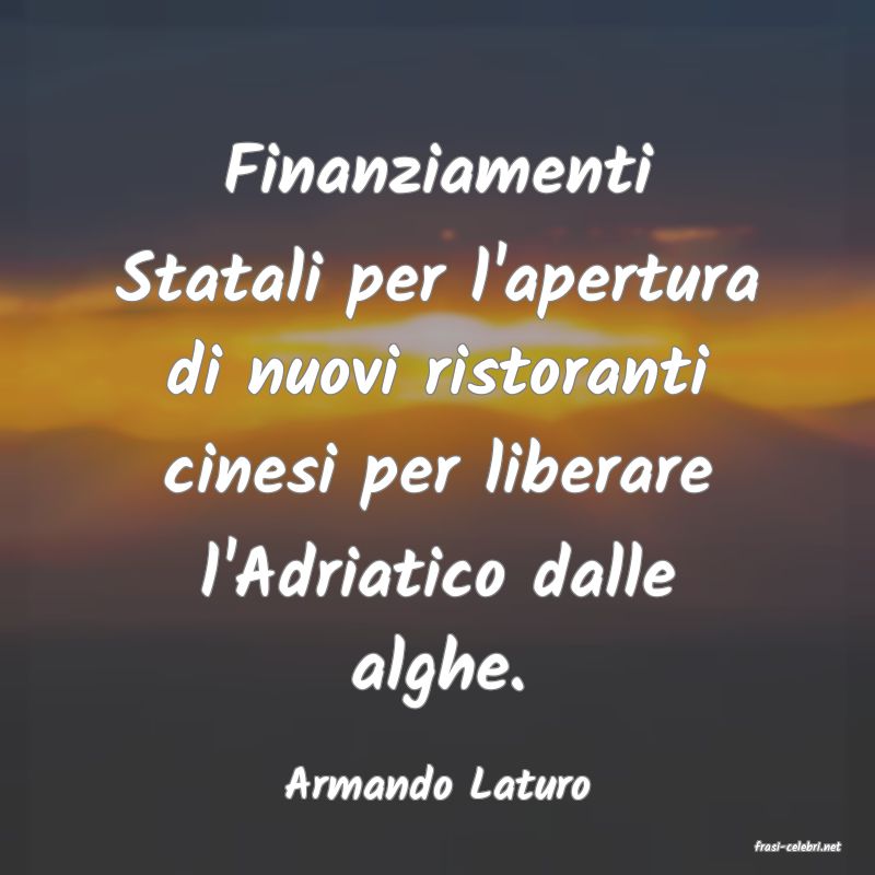 frasi di Armando Laturo
