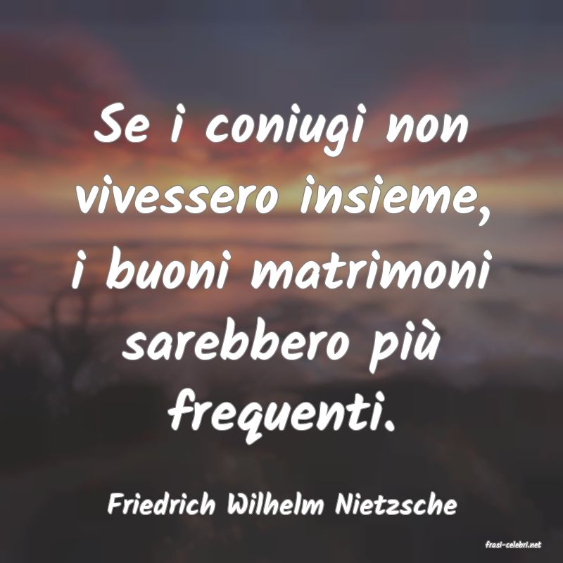frasi di Friedrich Wilhelm Nietzsche