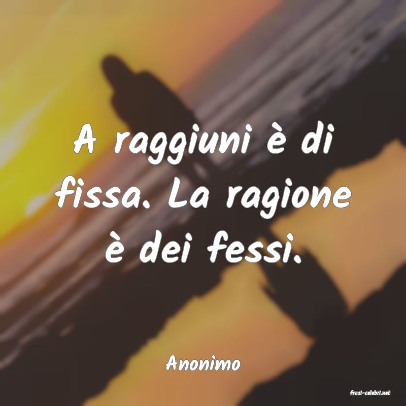 frasi di Anonimo