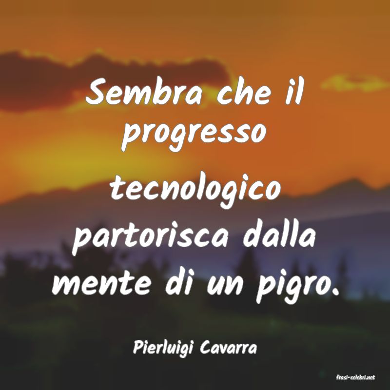 frasi di Pierluigi Cavarra