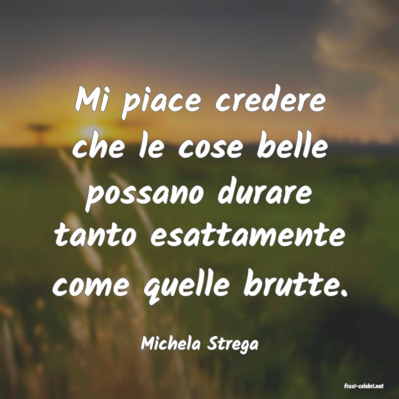 frasi di Michela Strega