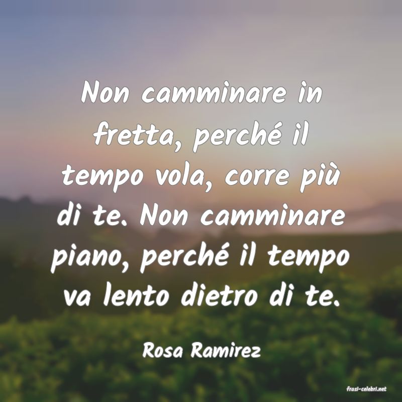 frasi di  Rosa Ramirez
