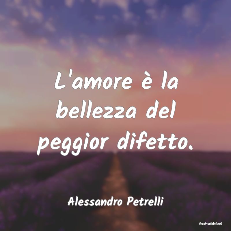 frasi di  Alessandro Petrelli
