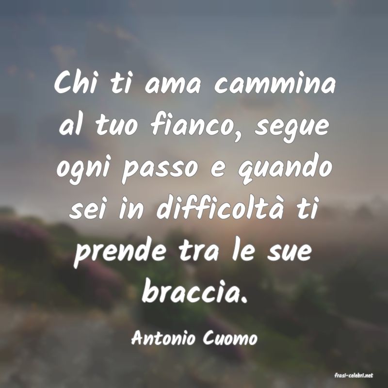 frasi di  Antonio Cuomo
