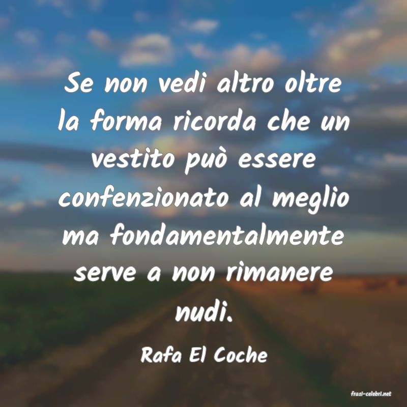 frasi di  Rafa El Coche
