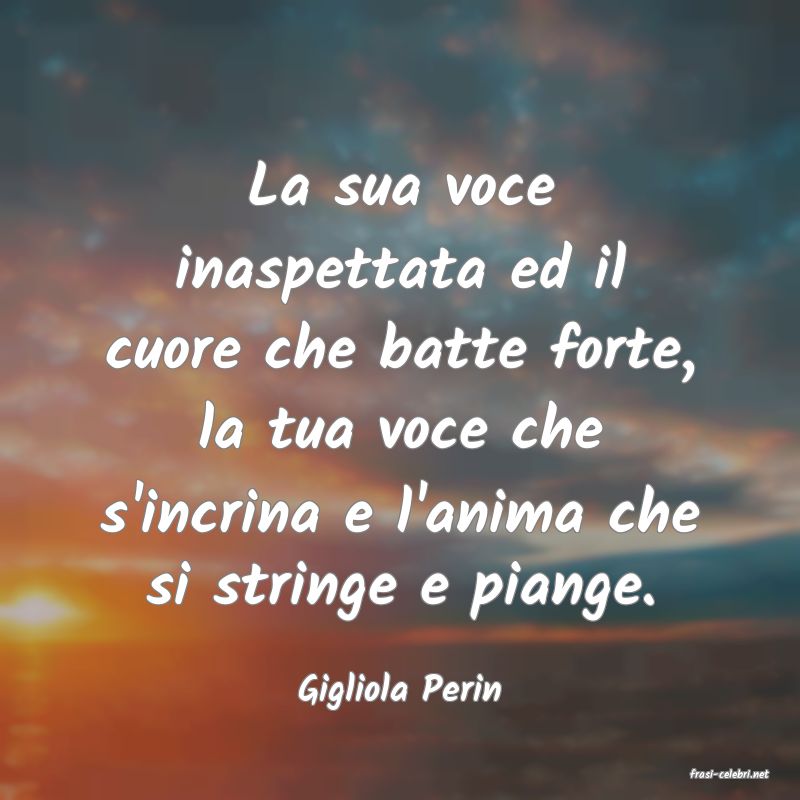 frasi di  Gigliola Perin
