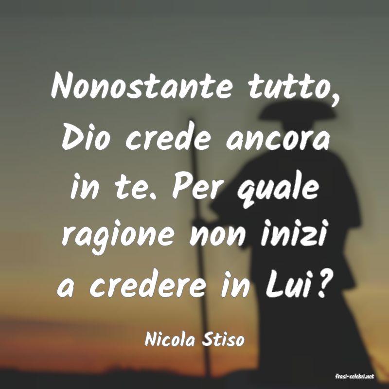 frasi di  Nicola Stiso

