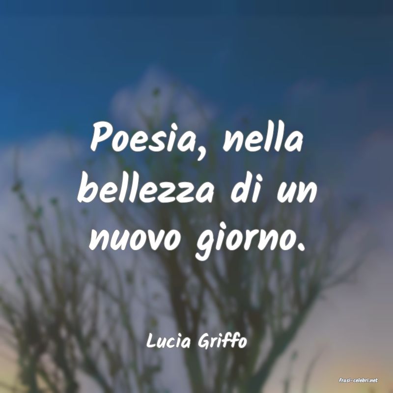 frasi di  Lucia Griffo

