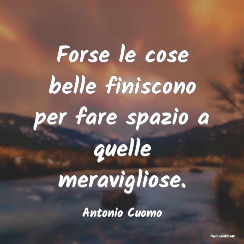 frasi di  Antonio Cuomo
