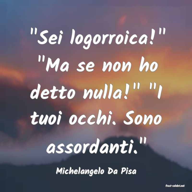 frasi di Michelangelo Da Pisa