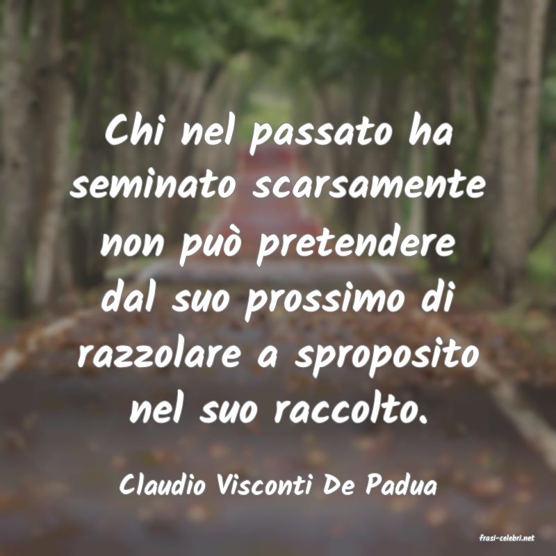 frasi di  Claudio Visconti De Padua
