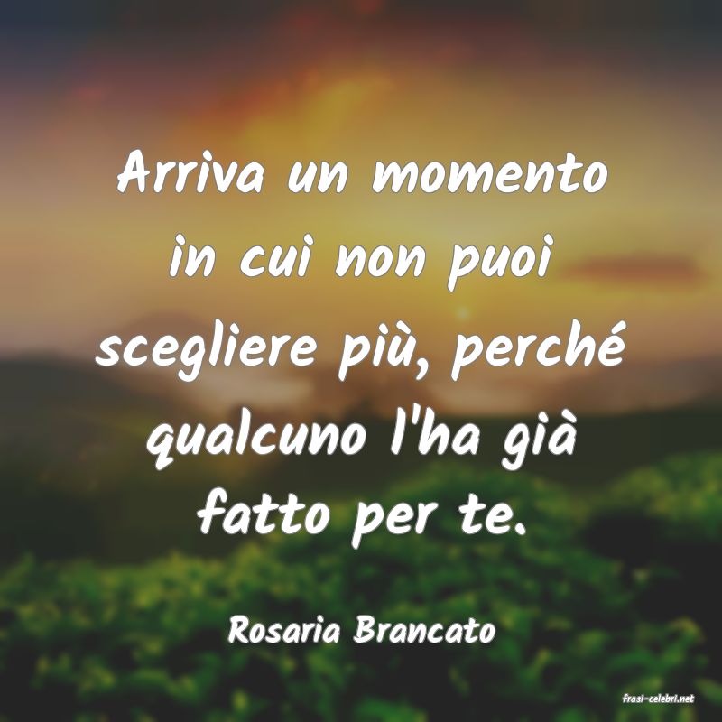 frasi di  Rosaria Brancato

