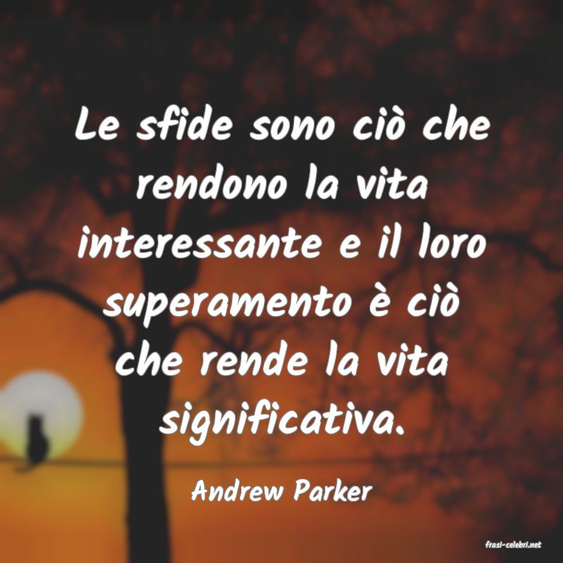 frasi di  Andrew Parker
