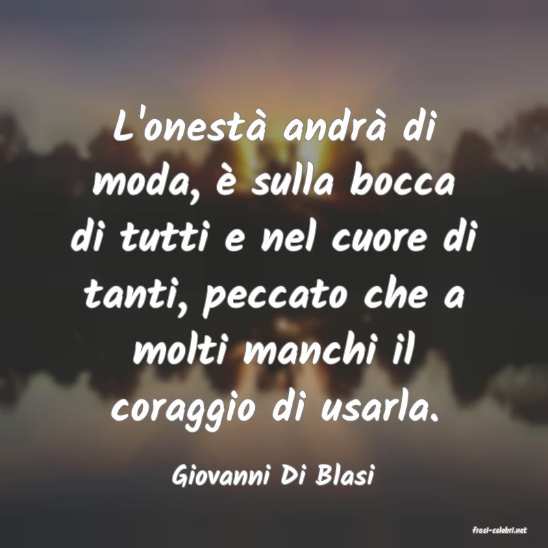 frasi di  Giovanni Di Blasi
