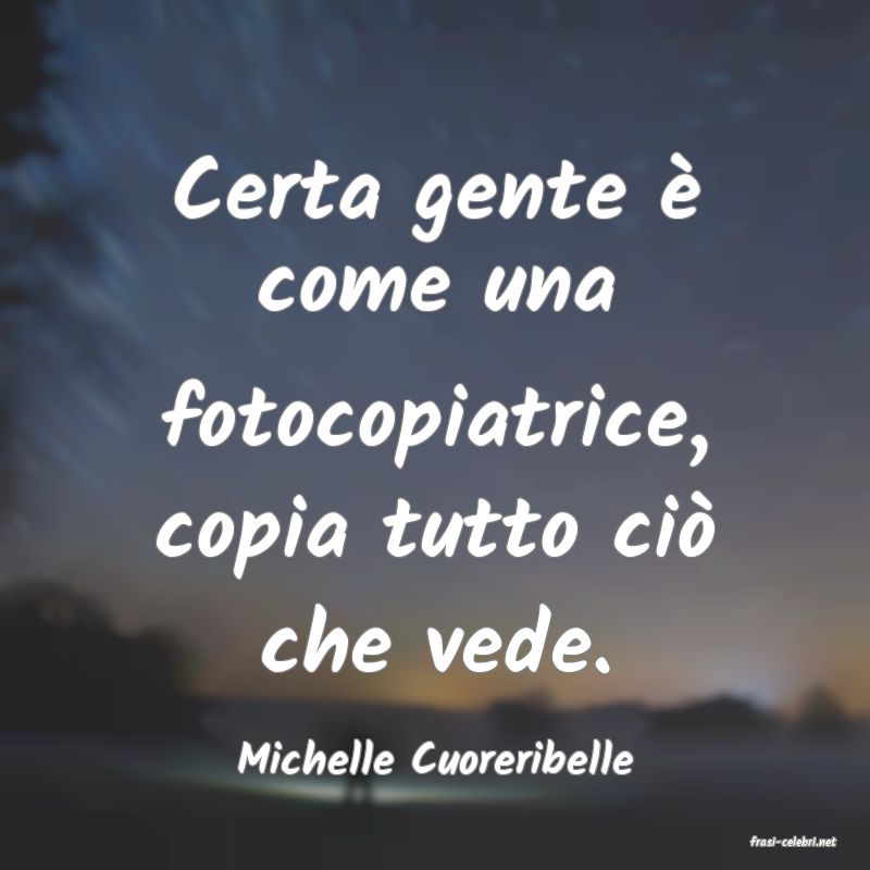 frasi di  Michelle Cuoreribelle
