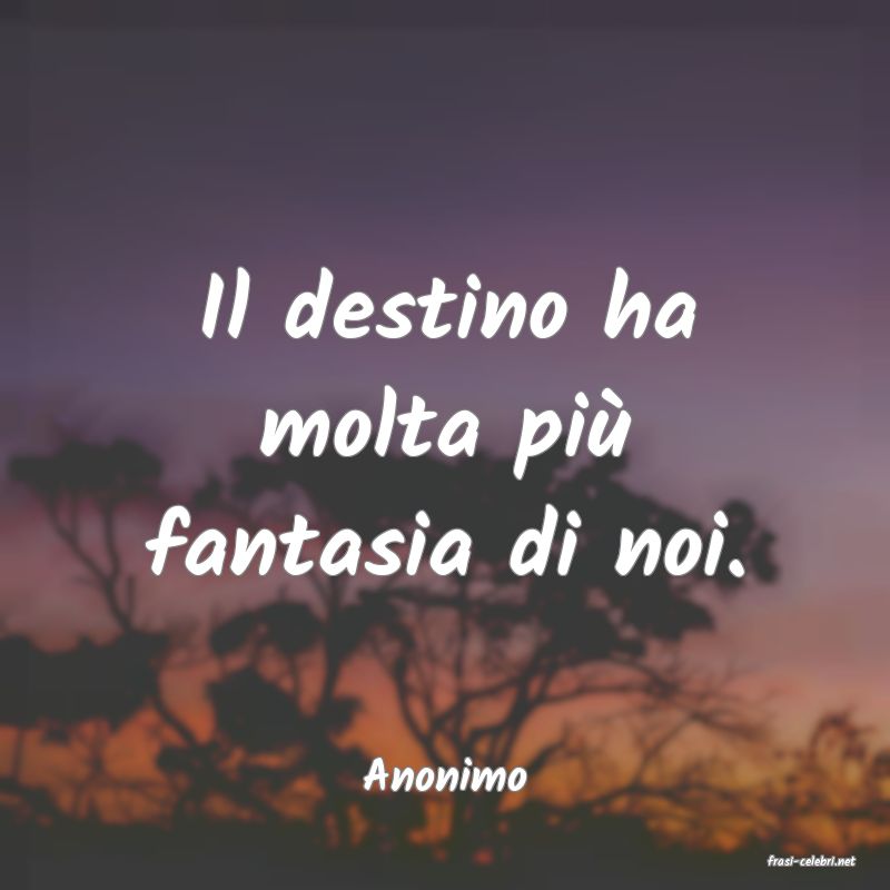 frasi di  Anonimo
