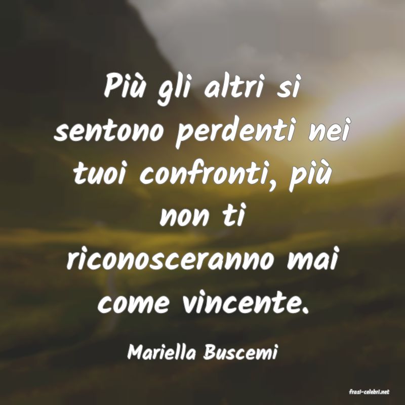 frasi di  Mariella Buscemi
